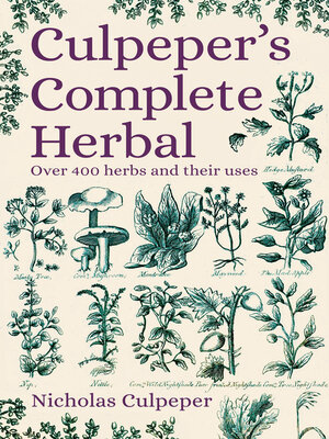 cover image of Culpeper's Complete Herbal: Over 400 Herbs and Their Uses